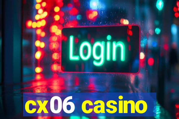 cx06 casino
